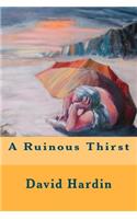 Ruinous Thirst