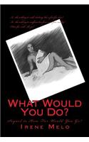 What Would You Do?