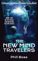 New Mind Travelers Book 2: A Utopian Speculative Science Fiction Novel