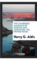 The Cambridge Manuals of Science and Literature. The Printed Book