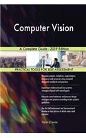 Computer Vision A Complete Guide - 2019 Edition