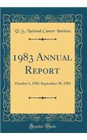 1983 Annual Report: October 1, 1982-September 30, 1983 (Classic Reprint)