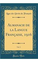Almanach de la Langue Française, 1916, Vol. 1 (Classic Reprint)