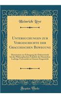 Untersuchungen Zur Vorgeschichte Der Gracchischen Bewegung: Dissertation Zur Erlangung Der DoktorwÃ¼rde Bei Der Philosophischen FakultÃ¤t Der Hessischen Ludwigs-UniversitÃ¤t Zu Giessen Eingereicht (Classic Reprint): Dissertation Zur Erlangung Der DoktorwÃ¼rde Bei Der Philosophischen FakultÃ¤t Der Hessischen Ludwigs-UniversitÃ¤t Zu Giessen Eingereicht (Classic Re