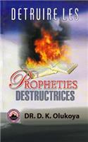 Detruire les prophettes destructrices