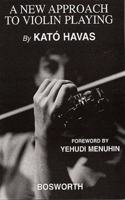 A New Approach To Violin Playing (English Edition)