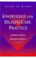 Knowledge for Health Care Practice: A Guide to Using Research Evidence