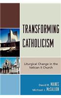 Transforming Catholicism