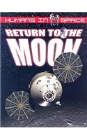 Return to the Moon: (Humans in Space)