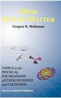 Mind Out of Matter