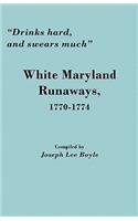 "Drinks Hard, and Swears Much": White Maryland Runaways, 1770-1774(English)