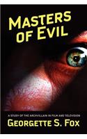 Masters of Evil: Viewer's Guide to Cinematic Archvillians(v. 2. Malcolm Hulke Studies in Cinema & Television.)