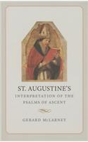 St. Augustine's Interpretation of the Psalms of Ascent