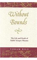 Without Bounds