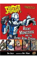 Agent Mongoose and the Hypno-Beam Scheme