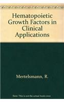 Hematopoietic Growth Factors in Clinical Applications