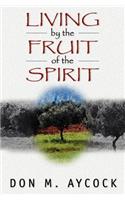 Living by the Fruit of the Spirit