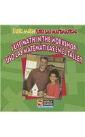 I Use Math in the Workshop / USO Las Matemáticas En El Taller
