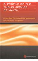 A Profile of the Public Service of Malta: Current Good Practices and New Developments in Public Service Management