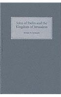 John of Ibelin and the Kingdom of Jerusalem