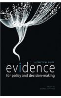 Evidence for Policy and Decision-Making: A Practical Guide