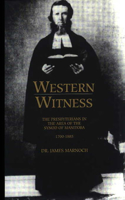 Western Witness: The Presbyterians in the Area of Synod of Manitoba