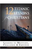 12 Titanic Lessons for Christians