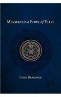 Mermaid in a Bowl of Tears
