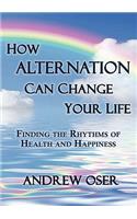 How Alternation Can Change Your Life