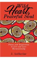 Wild Heart, Peaceful Soul