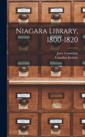 Niagara Library, 1800-1820 [microform]