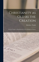 Christianity as old as the Creation