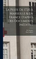 Peste De 1720 À Marseille & En France D'après Des Documents Inédits ...