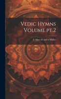 Vedic Hymns Volume pt.2