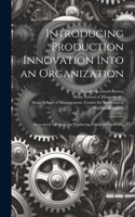 Introducing Production Innovation Into an Organization