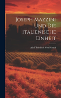 Joseph Mazzini Und Die Italienische Einheit