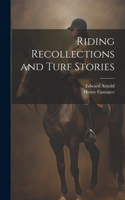 Riding Recollections and Turf Stories