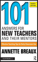 101 Answers for New Teachers and Their Mentors