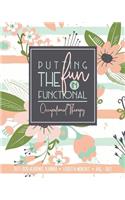 Putting The Fun In Functional Occupational Therapy 2019-2020 ACADEMIC PLANNER Weekly & Monthly Aug-July