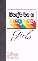 Don't Be A Richard Girls Hallway Secrets