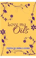 Essential Oils Journal & Log Book: Love My Oils