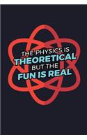 The Physics Is Theoretical But The Fun Is Real