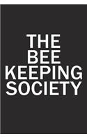 The Bee Keeping Society: A 6x9 Inch Matte Softcover Diary Notebook with 120 Blank Lined Pages and a Team Tribe or Club Cover Slogan