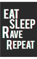 Eat Sleep Rave Repeat: Notebook Journal Diary 110 Lined Pages