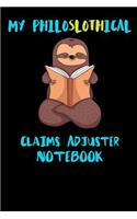 My Philoslothical Claims Adjuster Notebook: Funny Blank Lined Notebook Journal Gift Idea For (Lazy) Sloth Spirit Animal Lovers