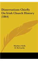 Dissertations Chiefly On Irish Church History (1864)