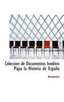 Coleccion de Documentos in Ditos Papa La Historia de Espa a