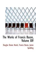 The Works of Francis Bacon, Volume XIV
