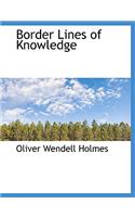 Border Lines of Knowledge