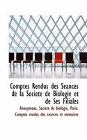 Comptes Rendus Des S Ances de La Soci T de Biologie Et de Ses Filiales